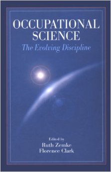 Occupational Science: The Evolving Discipline